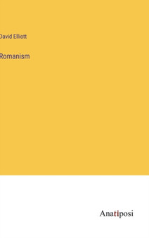 Romanism by David Elliott - Hardback