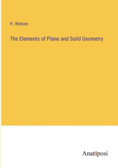 The Elements of Plane and Solid Geometry by H Watson - Paperback