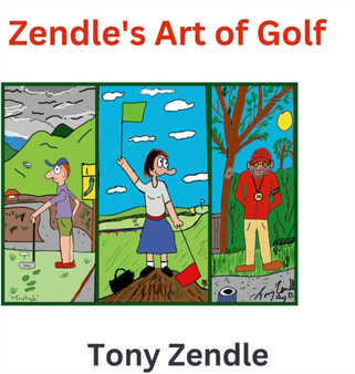 Zendle's Art of Golf by Tony Zendle - Hardback