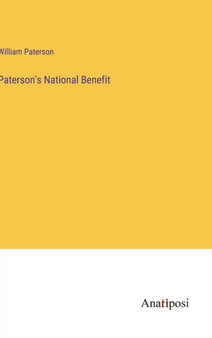 Paterson's National Benefit by William Paterson - Hardback