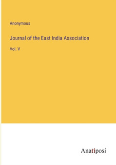 Journal of the East India Association : Vol. V by Anonymous - Paperback