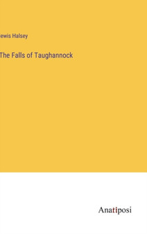 The Falls of Taughannock by Lewis Halsey - Hardback