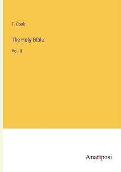 The Holy Bible : Vol. II by Cook F. Cook - Paperback