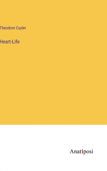 Heart-Life by Theodore Cuyler - Hardback