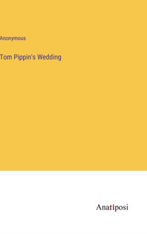 Tom Pippin's Wedding by Anonymous - Hardback