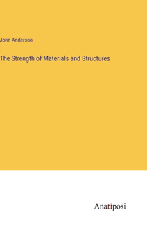 The Strength of Materials and Structures by John Anderson - Hardback
