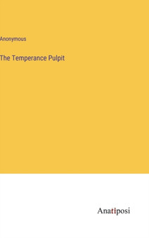 The Temperance Pulpit by Anonymous - Hardback