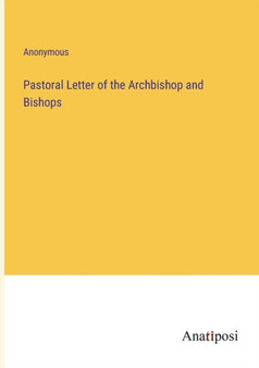 Pastoral Letter of the Archbishop and Bishops by Anonymous - Paperback