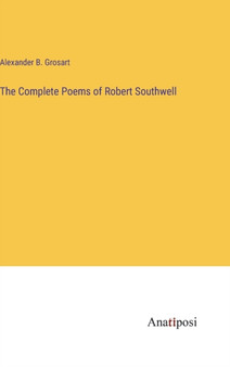 The Complete Poems of Robert Southwell by Alexander B Grosart - Hardback