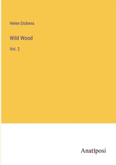 Wild Wood : Vol. 2 by Dickens Helen Dickens - Paperback