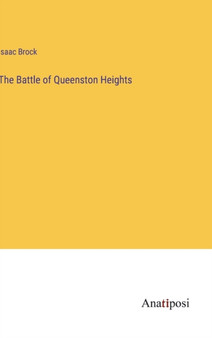 The Battle of Queenston Heights by Isaac Brock - Hardback