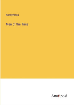 Men of the Time by Anonymous - Paperback