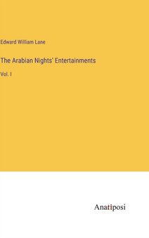 The Arabian Nights' Entertainments : Vol. I by Edward William Lane - Hardback