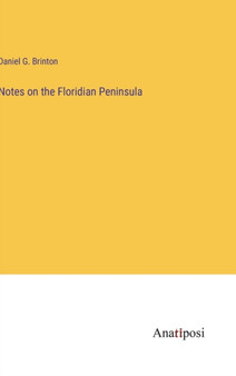 Notes on the Floridian Peninsula by Daniel G Brinton - Hardback