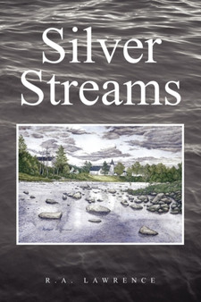 Silver Streams by R a Lawrence - Paperback