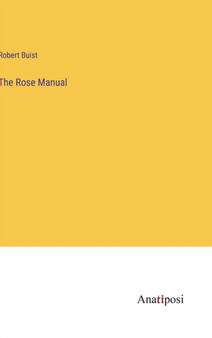 The Rose Manual by Robert Buist - Hardback