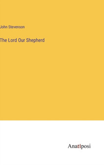 The Lord Our Shepherd by John Stevenson - Hardback