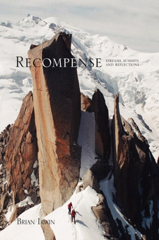 Recompense : Streams, Summits and Reflections by Brian Irwin - Paperback