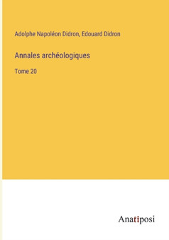 Annales archeologiques : Tome 20 by Adolphe Napoleon Didron - Paperback