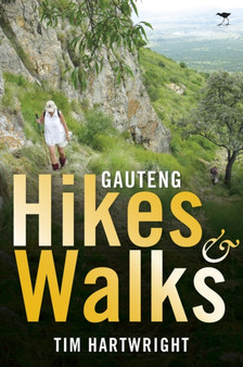 Gauteng hikes and walks by Tim Hartwright - Paperback