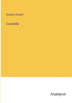Curumilla by Gustave Aimard - Paperback