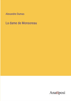 La dame de Monsoreau by Alexandre Dumas - Paperback