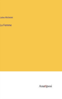 La Femme by Jules Michelet - Hardback