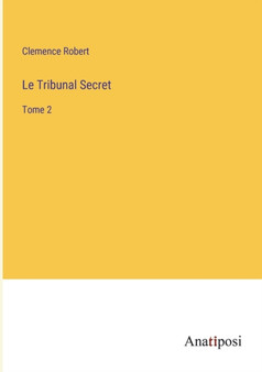 Le Tribunal Secret : Tome 2 by Clemence Robert - Paperback