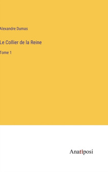 Le Collier de la Reine : Tome 1 by Alexandre Dumas - Hardback