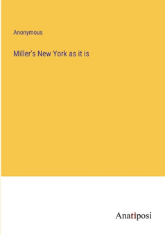 Miller's New York as it is by Anonymous - Paperback