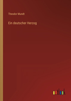 Ein deutscher Herzog by Theodor Mundt - Paperback
