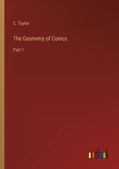 The Geometry of Conics : Part 1 by C Taylor - Paperback