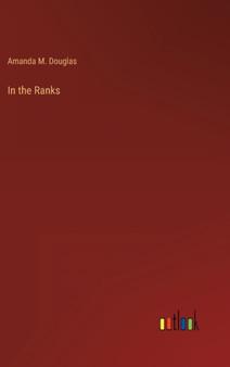 In the Ranks by Amanda M Douglas - Hardback