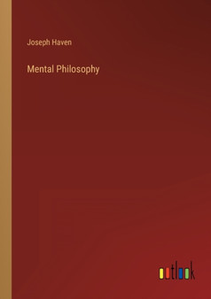 Mental Philosophy by Joseph Haven - Paperback