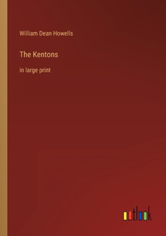 The Kentons : in large print by William Dean Howells - Paperback