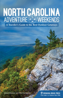 North Carolina Adventure Weekends : A Traveler's Guide to the Best Outdoor Getaways by Jessie Johnson - Paperback
