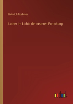 Luther im Lichte der neueren Forschung by Heinrich Boehmer - Paperback