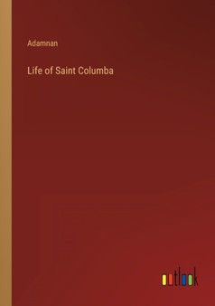 Life of Saint Columba by Adamnan - Paperback