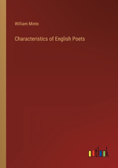 Characteristics of English Poets by William Minto - Paperback