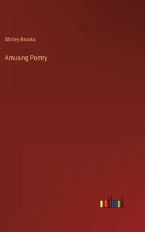 Amusing Poetry by Shirley Brooks - Hardback