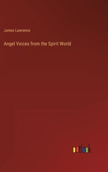 Angel Voices from the Spirit World by James Lawrence - Hardback