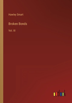 Broken Bonds : Vol. III by Smart Hawley Smart - Paperback