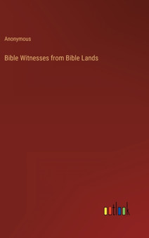 Bible Witnesses from Bible Lands by Anonymous - Hardback