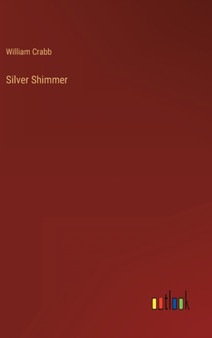 Silver Shimmer by William Crabb - Hardback