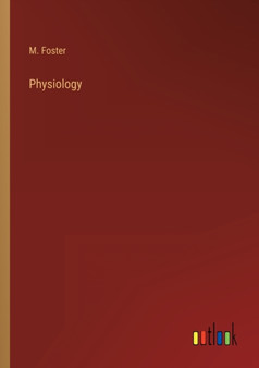Physiology by M Foster - Paperback