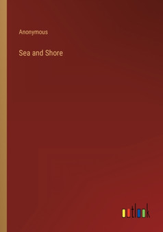 Sea and Shore by Anonymous - Paperback
