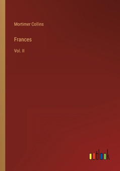 Frances : Vol. II by Collins Mortimer Collins - Paperback