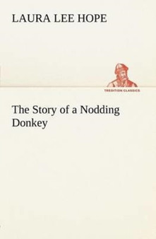 The Story of a Nodding Donkey by Laura Lee Hope - Paperback