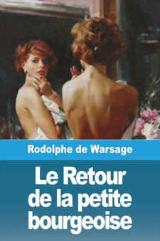 Le Retour de la petite bourgeoise by Rodolphe De Warsage - Paperback