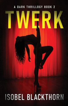Twerk : 2 by Isobel Blackthorn - Paperback